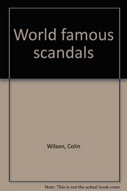 WORLD FAMOUS SCANDALS