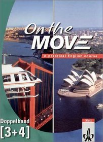 On the Move. Course Book. Doppelband 3/4. A practical English course. (Lernmaterialien)
