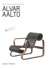 Alvar Aalto: Objects and Furniture Design By Architects