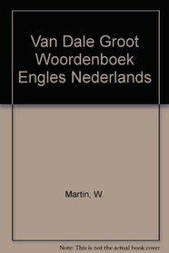Van Dale Groot Woordenboek Engels Nederlands (Van Dale woordenboeken voor hedendaags taalgebruik)