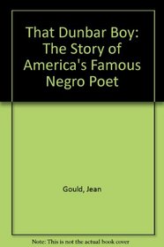 That Dunbar Boy: The Story of America's Famous Negro Poet