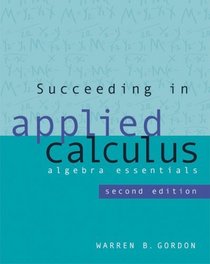 Succeeding in Applied Calculus: Algebra Essentials (with CengageNOW Printed Access Card)
