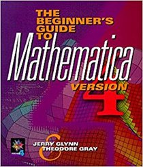 The Beginners Guide to Mathematica, Version 4