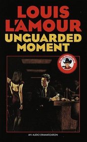 Unguarded Moment (Louis L'Amour)