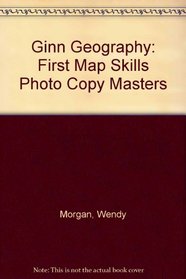 Ginn Geography: First Map Skills Photo Copy Masters (Atlas Resources)