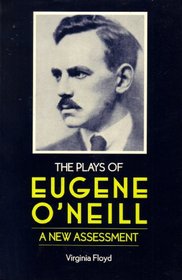 The Plays of Eugene O'Neill: A New Assessment (Literature & Life Series)