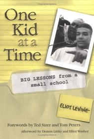 One Kid at a Time: Big Lessons from a Small School (Series on School Reform)