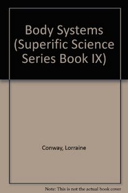 Body Systems (Superific Science Series Book IX)