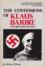 The Confessions of Klaus Barbie: The Butcher of Lyon