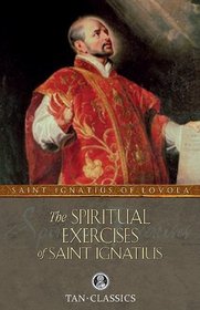 The Spiritual Exercises of St Ignatius of Loyola (Tan Classics)