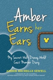 Amber Earns Her Ears: My Secret Walt Disney World Cast Member Diary