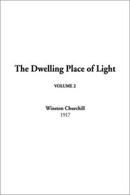 The Dwelling Place of Light, Volume 2 (v. 2)