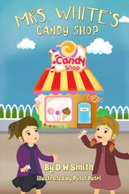 Mrs. White's Candy Shop (Stella and Clara Adventures) (Volume 2)