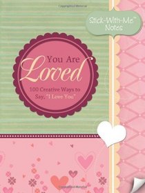 You Are Loved: 100 Creative Ways to Say, 