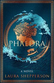 Phaedra: A Novel