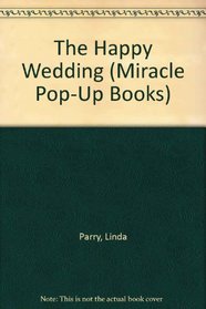 The Happy Wedding (Miracle Pop-Up Books)