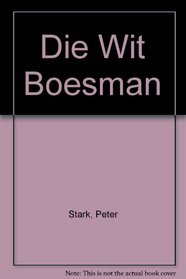 Wit Boesman, Die