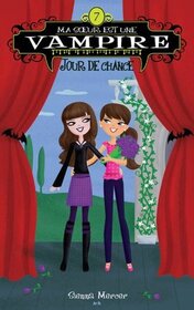 Ma soeur est une vampire (Lucky Break) (My Sister the Vampire, Bk 7) (French Edition)