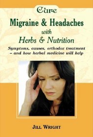 Herbalism: Migraine and Headaches