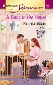 A Baby in the House (9 Months Later) (Harlequin Superromance, No 1163)