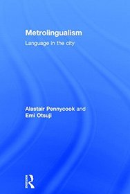 Metrolingualism: Language in the City