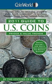 Coin World 2011 Guide to U.S. Coins: Prices & Value Trends (Coin World Guide to Us Coins, Prices & Value Trends)