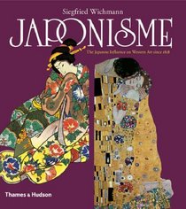 Japonisme: The Japanese Influence on Western Art Since 1858