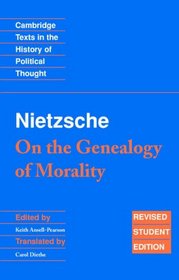 Nietzsche: 'On the Genealogy of Morality' and Other Writings: Revised Student Edition (Cambridge Texts in the History of Political Thought)