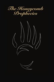 The Honeycomb Prophecies