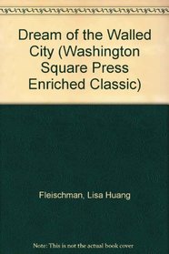Dream of the Walled City (Washington Square Press Enriched Classic)