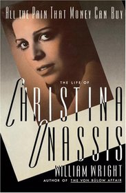 All the Pain Money Can Buy : The Life of Christina Onassis