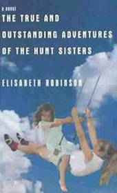 The True and Outstanding Adventures of the Hunt Sisters (Large Print)