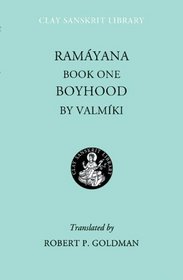 Ramayana: Boyhood (Clay Sanskrit Library)