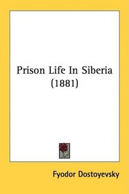 Prison Life In Siberia (1881)