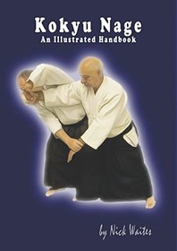 Kokyu Nage: An Illustrated Handbook