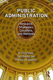 Public Administration: Research Strategies, Concepts, and Methods
