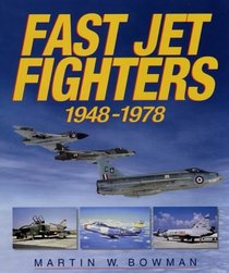 Fast Jet Fighters 1948 - 1978