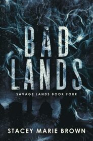 Bad Lands (Savage Lands, Bk 4)