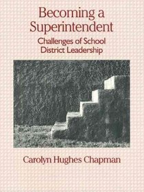 Becoming a Superintendent: Challenges of School District Leadership