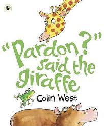 'Pardon?' Said the Giraffe