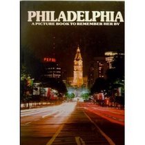 Philadelphia: A Picture Book to Remember Her By
