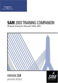 Sam 2003 Training Companion CD-Based Training for Microsoft Office 2003 (Version 3.0 personal edition)
