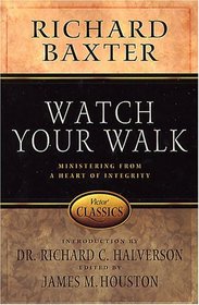 Watch Your Walk: Ministering from a Heart of Integrity