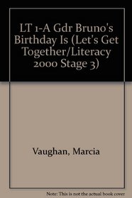 LT 1-A Gdr Bruno's Birthday Is (Let's Get Together/Literacy 2000 Stage 3)