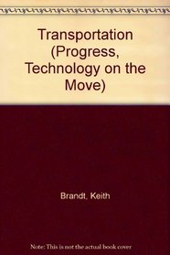 Transportation (Progress, Technology on the Move)