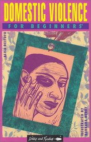 Domestic Violence for Beginners (Writers and Readers Beginners Documentary Comic Book, No 67)