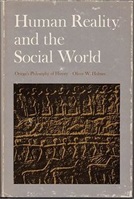 Human Reality and the Social World: Ortega's Philosophy of History