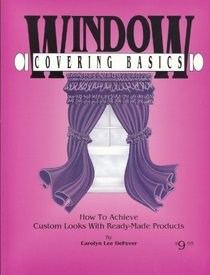 Window covering basics: How to achieve custom looks with ready-made products