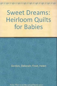 Sweet dreams: Heirloom quilts for babies
