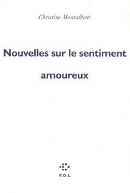 Nouvelles sur le sentiment amoureux (French Edition)